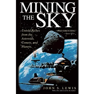 Abbildung von Mining The Sky: Untold Riches From Asteroids, Comets, And Planets (Helix Book)