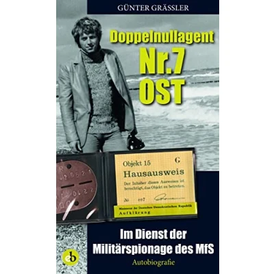 Abbildung von Doppelnullagent Nr. 7 Ost: Im Dienst der Militärspionage des MfS