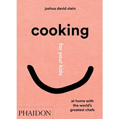 Abbildung von Cooking for your kids: Recipes and Stories from Chefs&#039; Home Kitchens Around the World (Cucina)