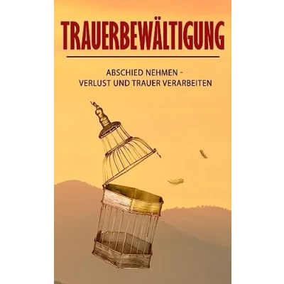 Abbildung von Trauerbewältigung: Abschied nehmen Verlust und Trauer verarbeiten