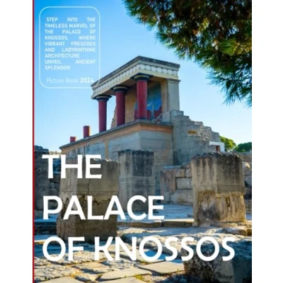 Abbildung von The Palace Of Knossos: a visual journey through Timeless Marvel Knossos Coffee Table Picture Book or Perfect Gift for tourism &amp; travel lovers.....Relaxing Meditation.