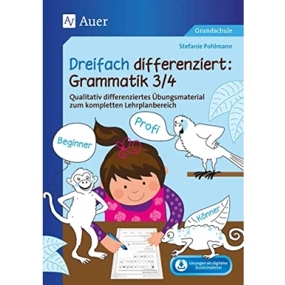 Abbildung von Dreifach differenziert Grammatik 3/4: Qualitativ differenziertes Übungsmaterial zum kompletten Lehrplanbereich (3. und 4. Klasse)