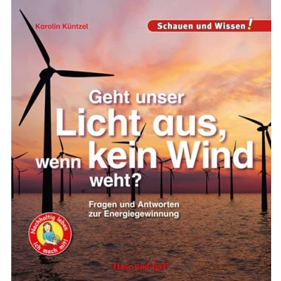 Abbildung von Geht unser Licht aus, wenn kein Wind weht?: Fragen und Antworten zur Energiegewinnung Schauen Wissen!