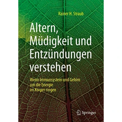 Abbildung von Altern, Müdigkeit und Entzündungen verstehen: Wenn Immunsystem Gehirn um die Energie im Körper ringen