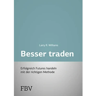 Abbildung von Besser Traden: Erfolgreich Futures handeln mit der richtigen Methode