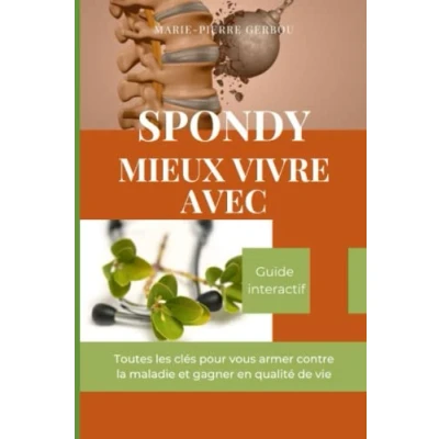 Abbildung von SPONDY MIEUX VIVRE AVEC: Toutes les clés pour vous armer contre la maladie et gagner en qualité de vie