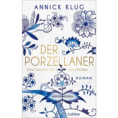 Abbildung von Der Porzellaner: Eine Geschichte aus Meißen. Roman