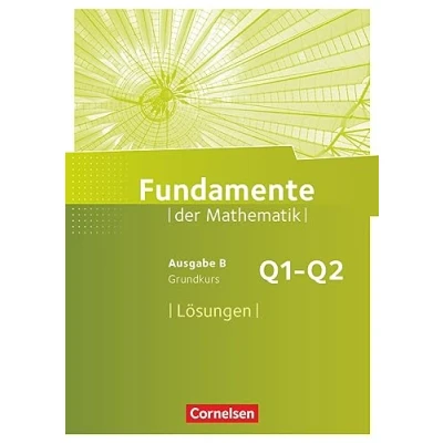 Abbildung von Fundamente der Mathematik Ausgabe B ab 2017 11. Schuljahr/ Q1 Q2: Grundkurs: Lösungen zum Schulbuch