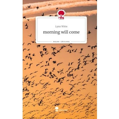 Abbildung von morning will come. Life is a Story story.one