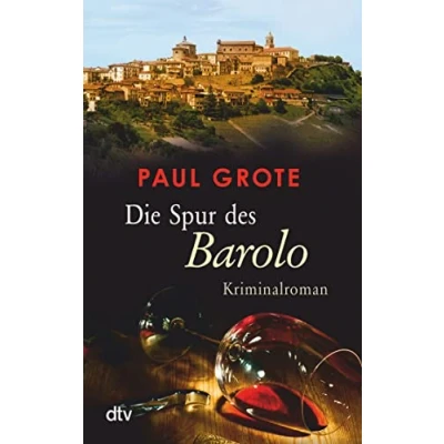 Abbildung von Die Spur des Barolo: Kriminalroman (Europäische Weinkrimi Reihe)