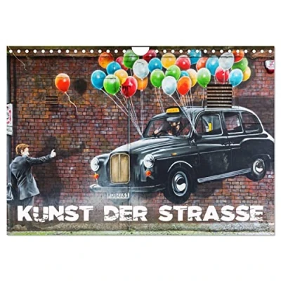 Abbildung von Kunst der Strasse (Wandkalender 2025 DIN A4 quer), CALVENDO Monatskalender