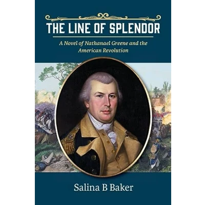 Abbildung von the Line of Splendor: A Novel Nathanael Greene and American Revolution