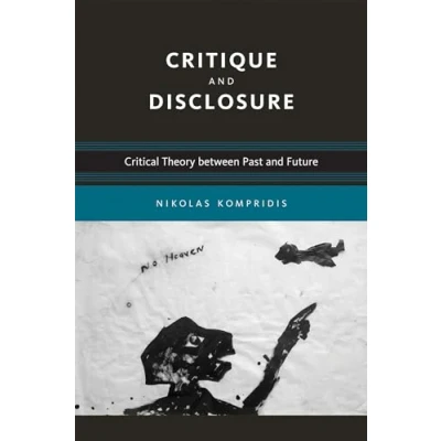 Abbildung von Critique and Disclosure: Critical Theory between Past Future (Studies in Contemporary German Social Thought)
