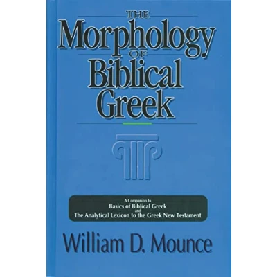 Abbildung von Morphology of Biblical Greek: A Companion to Basics Greek and the Analytical Lexicon New Testament