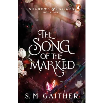 Abbildung von The Song of Marked: thrilling, enemies to lovers, romantic fantasy and TikTok sensation (Shadows &amp; Crowns, 1)