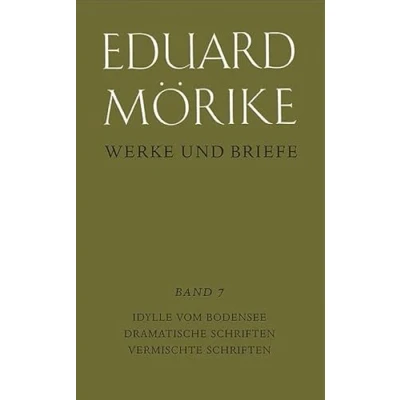 Abbildung von Werke und Briefe. Historisch kritische Gesamtausgabe. Pflichtfortsetzung / Idylle vom Bodensee. Dramatische Schriften. Vermischte Schriften