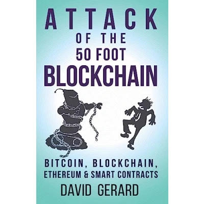 Abbildung von Attack of the 50 Foot Blockchain: Bitcoin, Blockchain, Ethereum &amp; Smart Contracts