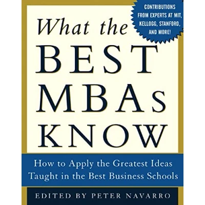 Abbildung von What The Best MBAs Know: How To Apply Greatest Ideas Taught In Business Schools