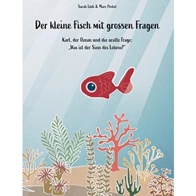 Abbildung von der kleine Fisch mit grossen Fragen: Karl, Ozean und die uralte Frage: Was ist Sinn des Lebens?