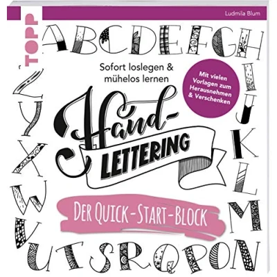 Abbildung von Handlettering. Der Quick Start Block: Sofort loslegen &amp; mühelos lernen. Mit vielen Vorlagen zum Herausnehmen Verschenken