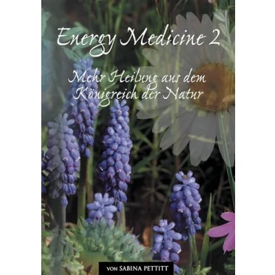 Abbildung von Energy Medicine 2: Mehr Heilung aus dem Königreich der Natur