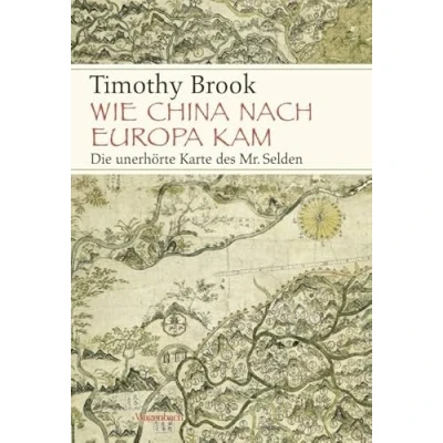 Abbildung von Wie China nach Europa kam: Die unerhörte Karte des Mr. Selden (Allgemeines Programm Sachbuch)