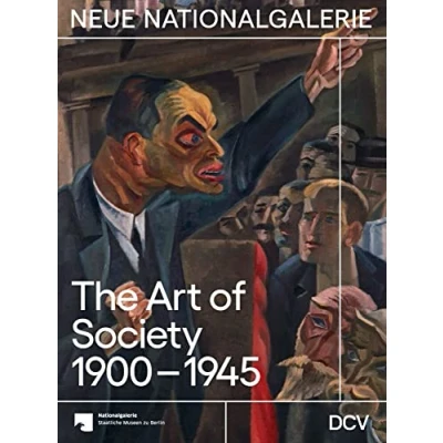 Abbildung von The Art of Society 1900 1945: Nationalgalerie Collection