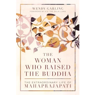 Abbildung von The Woman Who Raised Buddha: Extraordinary Life of Mahaprajapati