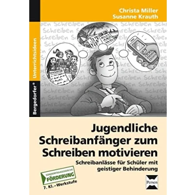 Abbildung von Jugendl. Schreibanfänger zum Schreiben motivieren: Persönliche und lebenspraktische Schreibanlässe für Schüler mit geistiger Behinderung (7. Klasse bis Werkstufe)