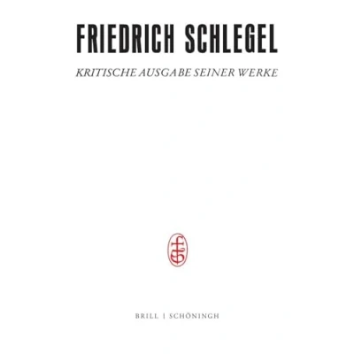 Abbildung von Lessings Gedanken und Meinungen / aus dessen Schriften zusammengestellt erläutert von Friedrich Schlegel (Friedrich Kritische Ausgabe ... seiner Werke Abteilung IV)