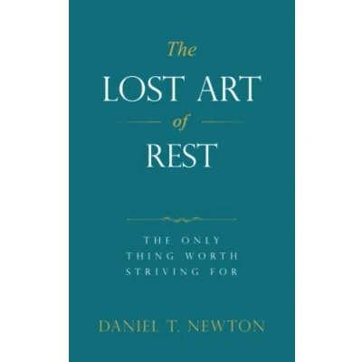 Abbildung von The Lost Art of Rest: Only Thing Worth Striving For