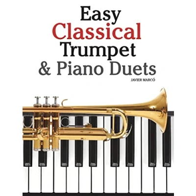 Abbildung von Easy Classical Trumpet &amp; Piano Duets: Featuring music of Bach, Grieg, Wagner, Strauss and other composers
