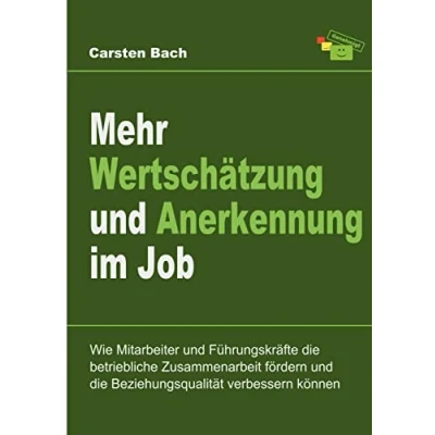 Abbildung von Mehr Wertschätzung und Anerkennung im Job: Wie Mitarbeiter Führungskräfte die betriebliche Zusammenarbeit fördern Beziehungsqualität verbessern können