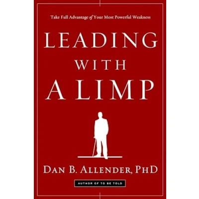 Abbildung von Leading with a Limp: Take Full Advantage of Your Most Powerful Weakness