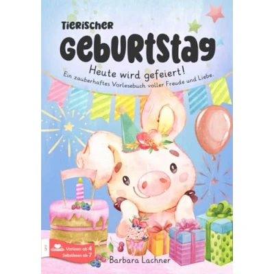 Abbildung von Tierischer Geburtstag: Heute wird gefeiert! Ein zauberhaftes Vorlesebuch voller Freude und Liebe. (Tierische Abenteuer, Band 5)