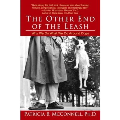 Abbildung von the Other End of Leash: Why We Do What Around Dogs