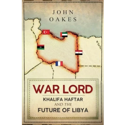 Abbildung von War Lord: Khalifa Haftar and the Future of Libya