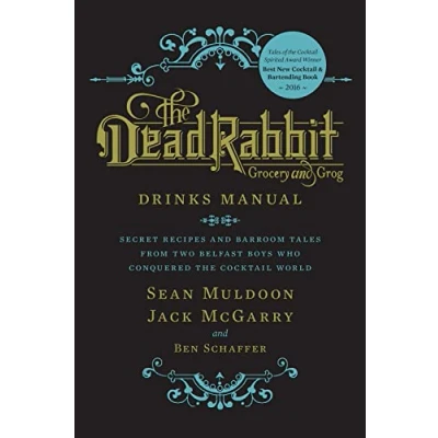 Abbildung von the Dead Rabbit Drinks Manual: Secret Recipes and Barroom Tales from Two Belfast Boys Who Conquered Cocktail World