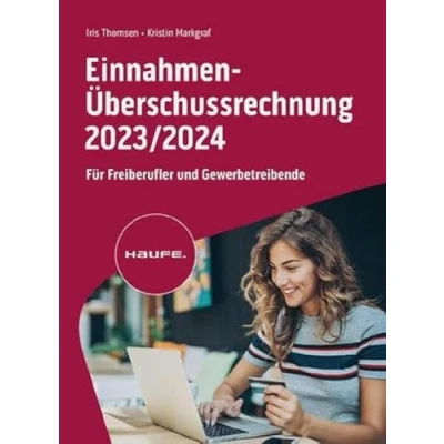 Abbildung von Einnahmen Überschussrechnung 2023/2024: Für Freiberufler und Gewerbetreibende (Haufe Fachbuch)