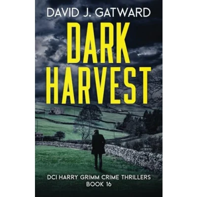 Abbildung von Dark Harvest: A Yorkshire Murder Mystery (DCI Harry Grimm Crime Thrillers, Band 16)