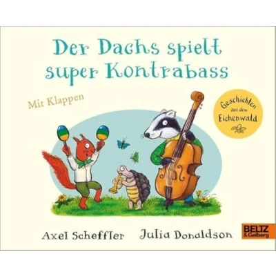 Abbildung von Der Dachs spielt super Kontrabass: Vierfarbiges Pappbilderbuch mit Klappen (Geschichten aus dem Eichenwald)