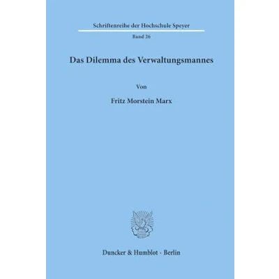 Abbildung von Das Dilemma des Verwaltungsmannes. (Schriftenreihe der Hochschule Speyer, Band 26)