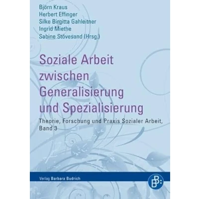 Abbildung von Soziale Arbeit zwischen Generalisierung und Spezialisierung: Das ganze seine Teile (Theorie, Forschung Praxis der Sozialen Arbeit)