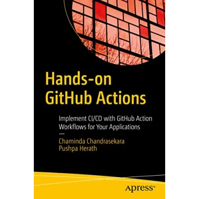 Abbildung von Hands on GitHub Actions: Implement CI/CD with Action Workflows for Your Applications