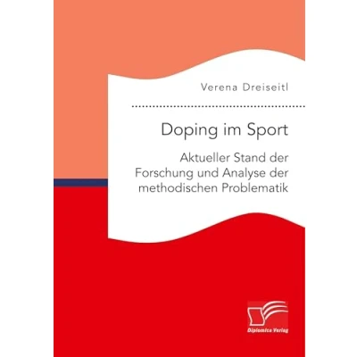 Abbildung von Doping im Sport. Aktueller Stand der Forschung und Analyse methodischen Problematik