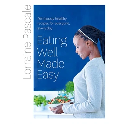 Abbildung von Eating Well Made Easy: Deliciously healthy recipes for everyone, every day