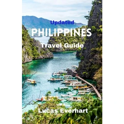 Abbildung von Updated Philippines Travel Guide: A Comprehensive Guide to Explore the Rich History, iconic tourist spots, Natural Wonders, Vibrant Culture, and Stunning Landscapes of Tips