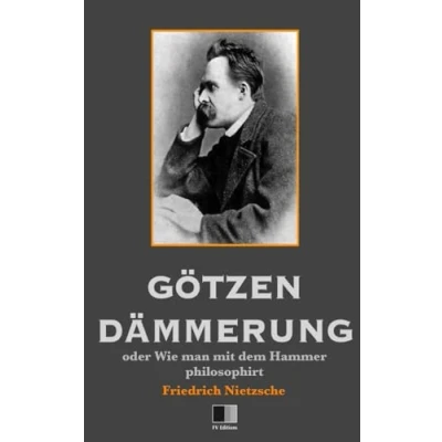 Abbildung von Götzen Dämmerung oder Wie man mit dem Hammer philosophirt