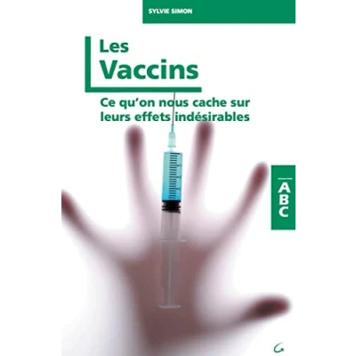Abbildung von Les Vaccins Ce qu&#039;on nous cache sur leurs effets indésirables