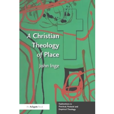 Abbildung von A Christian Theology of Place (Explorations in Practical, Pastoral, and Empirical Theology)